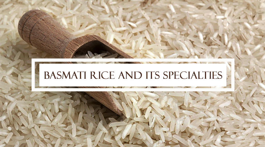 Basmati Rice and its Specialties