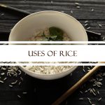 Uses of Rice
