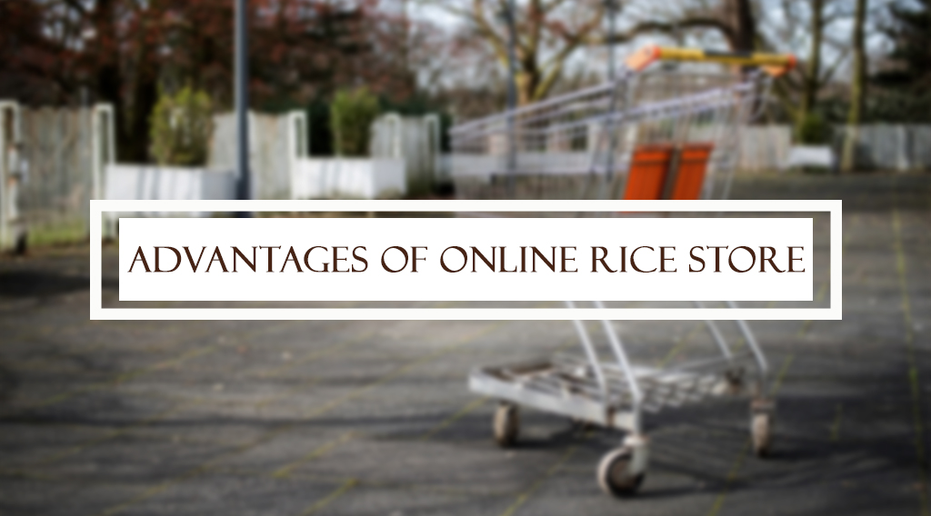 Advantages of Online Rice Store