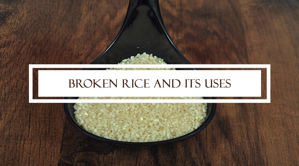 Broken Rice and its Uses